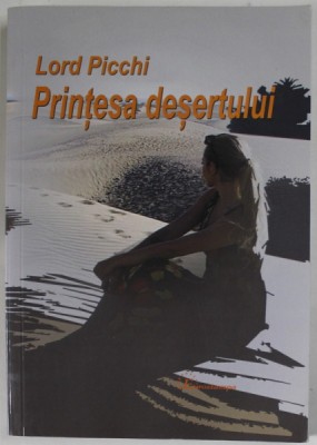 PRINTESA DESERTULUI de LORD PICCHI , 2021, DEDICATIE * foto
