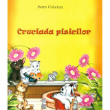 Cruciada pisicilor - Petre Craciun, Ed. Zorio, pentru copii, cartonata RSS