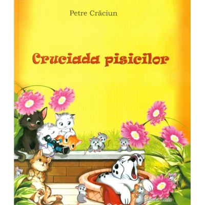 Cruciada pisicilor - Petre Craciun, Ed. Zorio, pentru copii, cartonata RSS foto