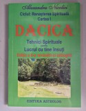 Dacica - Tehnici spirituale pentru lucrul cu tine insuti - Alexandru Nicolici