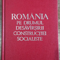 Romania pe drumul desavarsirii constructiei socialiste - N. Ceausescu// vol. 1