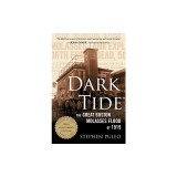 Dark Tide: The Great Boston Molasses Flood of 1919