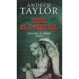 Jocul de-a destinul. Trilogia Roth. Volumul 1/Andrew Taylor