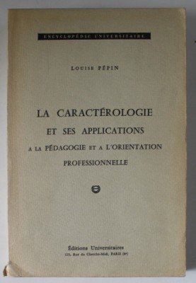 LA CARACTEROLOGIE ET SES APPLICATIONS A LA PEDAGOGIE ET A L &amp;#039; ORIENTATION PROFESSIONELLE par LOUISE PEPIN , 1966 foto