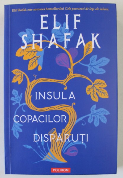 INSULA COPACILOR DISPARUTI de ELIF SHAFAK , 2024