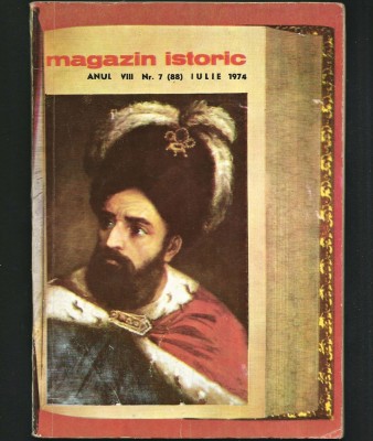 MAGAZIN ISTORIC - REVISTA ISTORIE - ANUL VIII, NR. 7 (88) IULIE 1974 foto