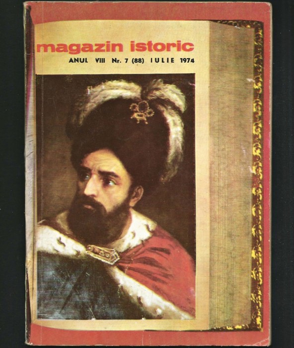 MAGAZIN ISTORIC - REVISTA ISTORIE - ANUL VIII, NR. 7 (88) IULIE 1974
