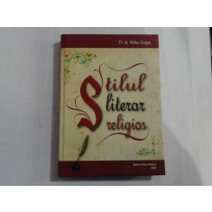 STILUL LITERAR RELIGIOS - PR. DR. MIHAI GOJGAR