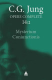 Mysterium Coniunctionis. Cercetări asupra separării şi unirii contrastelor sufleteşti &icirc;n alchimie (Vol. 14/2) - Paperback brosat - Carl Gustav Jung -