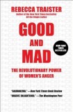 Good and Mad: The Revolutionary Power of Women&#039;s Anger