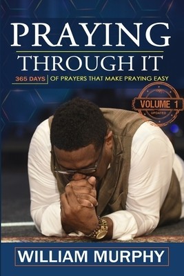 Praying Through It: 365 Days Worth of Prayers That Make Praying Easy foto