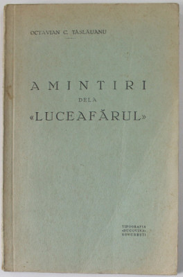 AMINTIRI DELA &amp;#039;&amp;#039; LUCEAFARUL &amp;#039;&amp;#039; de OCTAVIAN C. TASLAUANU , 1936 foto