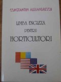 LIMBA ENGLEZA PENTRU HORTICULTORI-CONSTANTIN ALEXANDRESCU-359240