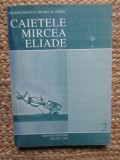 CAIETELE MIRCEA ELIADE 2 CU DEDICATIE SI AUTOGRAF MIRCEA HANDOCA
