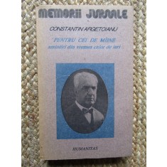 Pentru Cei De Maine II (partea a IV-a) - Constantin Argetoianu, Humanitas