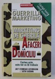 MARKETING DE GHERILA PENTRU AFACERI LA DOMICILIU de JAY CONRAD LEVISON&amp;SETH GODIN 1995