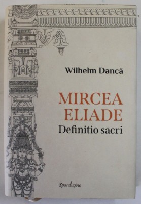 MIRCEA ELIADE , DEFINITIO SACRI de WILHELM DANCA , 2022 foto