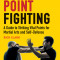 Pressure Point Fighting: A Guide to Striking Vital Points for Martial Arts and Self-Defense