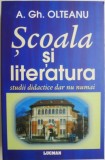 Scoala si Literatura. Studii Didactice - A. Gh. Olteanu - Pedagogie