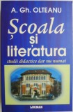 Scoala si literatura. Studii didactice dar nu numai &ndash; A. Gh. Olteanu