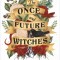 The Once and Future Witches