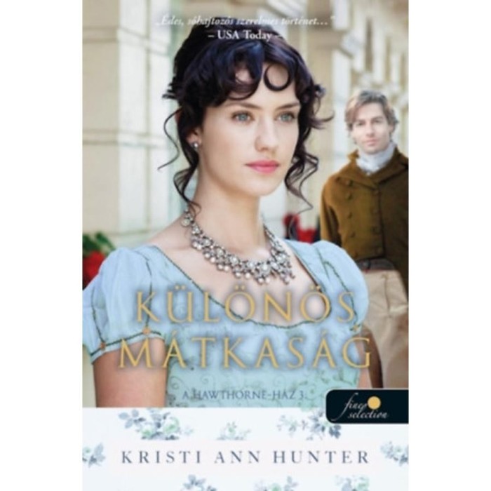 K&uuml;l&ouml;n&ouml;s m&aacute;tkas&aacute;g - A Hawthorne-h&aacute;z 3. - Kristi Ann Hunter