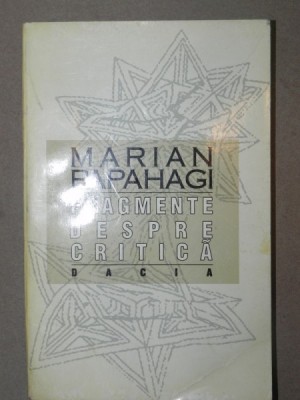 FRAGMENTE DESPRE CRITICA-MARIAN PAPAHAGI CLUJ-NAPOCA 1994 foto