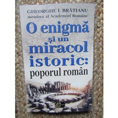 O enigma si un miracol istoric: poporul roman - Gheorghe I. Bratianu