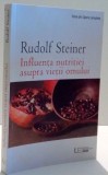 INFLUENTA NUTRITIEI ASUPRA VIETII OMULUI de RUDOLF STEINER , 2017