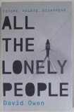 ALL THE LONELY PEOPLE by DAVID OWEN , 2019