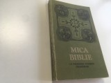 MICA BIBLIE CU ICOANE LA INDEMANA TUTUROR CRESTINILOR. CHISINAU 1990 REPRODUCE EDITIA 1913
