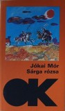 Sarga rozsa - Jokai Mor