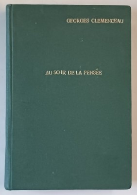 AU SOIR DE LA PENSEE par GEORGES CLEMENCEAU , TOME II , 1927 foto