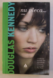 NU PLECA ...roman de DOUGLAS KENNEDY , 2010