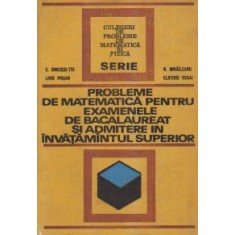 Probleme de matematica pentru examenele de bacalaureat si admitere in invatamantul superior, C. Ionescu-Tiu