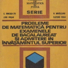 Probleme de matematica pentru examenele de bacalaureat si admitere in invatamantul superior, C. Ionescu-Tiu