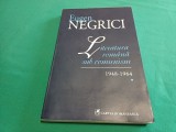 LITERATURA ROM&Acirc;NEASCĂ SUB COMUNISM *1984- 1964 * EUGEN NEGRICI / 2010 * 300