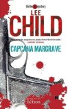 Capcana Margrave - Lee Child (Carte beletristica, Horror) Editie Noua/Anticariat