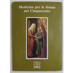 MEDICINA PER LE DONNE NEL CINQUECENTO , testi di GIOVANNI MARINELLO e di GIROLAMO MERCURIO , 1992