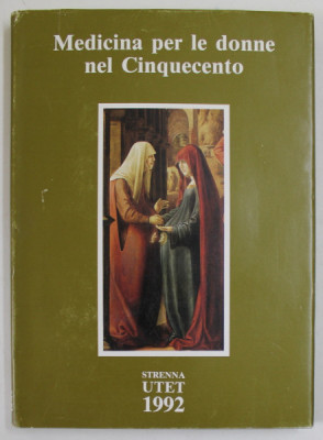 MEDICINA PER LE DONNE NEL CINQUECENTO , testi di GIOVANNI MARINELLO e di GIROLAMO MERCURIO , 1992 foto