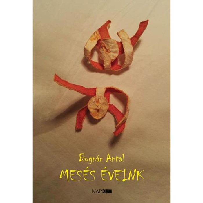 Mes&eacute;s &eacute;veink - Bogn&aacute;r Antal