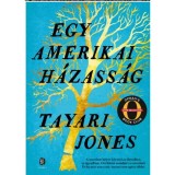 Egy amerikai h&aacute;zass&aacute;g - Tayari Jones
