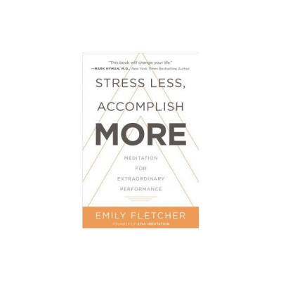 Stress Less, Accomplish More: Meditation for Extraordinary Performance foto