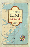 Istoria lumii in pilule | Emma Marriott