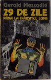 29 DE ZILE PANA LA SFARSITUL LUMII de GERALD MESSADIE , 1995