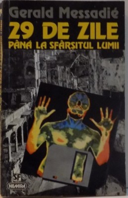 29 DE ZILE PANA LA SFARSITUL LUMII de GERALD MESSADIE , 1995 foto