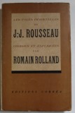 LES PAGES IMMORTELLES de J.-J. ROUSSEAU , choisies et expliquees par ROMAIN ROLLAND , EDITIE INTERBELICA