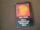 Fizica in conceptia generatiei mele-Max Born