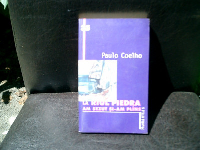 La riul Piedra am sezut si-am plins - Paulo Coelho foto