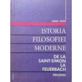 ISTORIA FILOSOFIEI MODERNE, DE LA SAINT-SIMON LA FEUERBACH-FLORICA NEAGOE-263752